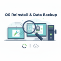 Operating System Reinstall & Data Backup